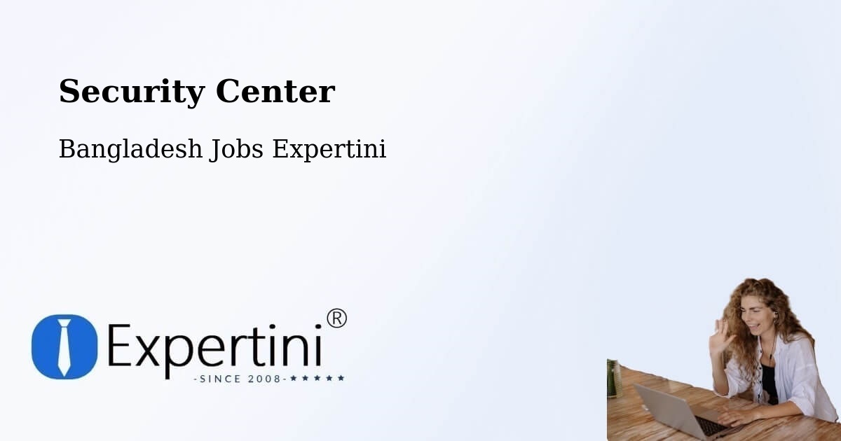 Security & Compliance – Narayanganj - Bangladesh Jobs Expertini